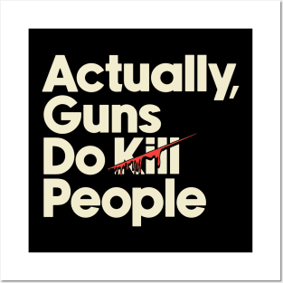 Guns Kill People Posters and Art